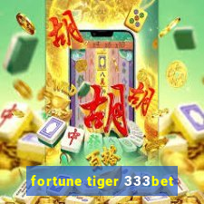 fortune tiger 333bet